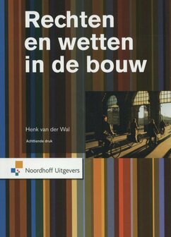 Rechten en wetten in de bouw | 9789001841539