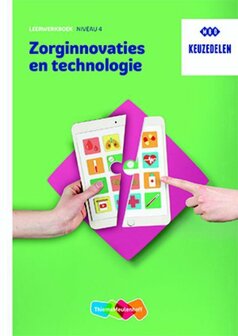 9789006310788 | Keuzedeel Zorginnovaties en technologie niveau 4 Leerwerkboek