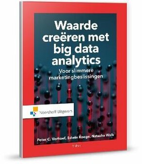 Waarde cre&euml;ren met big data-analytics | 9789001899837
