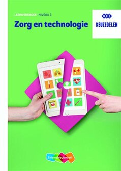 Keuzedeel Zorg en technologie niveau 3 Leerwerkboek | 9789006310771