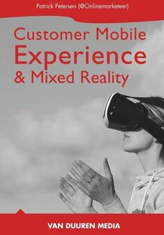 9789059409330 | Handboek - Mobile Customer Experience &amp; Mixed Reality
