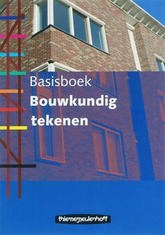 Basisboek Bouwkundig tekenen | 9789006950045