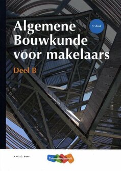 Algemene Bouwkunde voor Makelaars deel B | 9789006432817