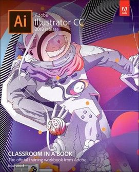 9780134852492 | Adobe Illustrator CC Classroom in a Book (2018 release)