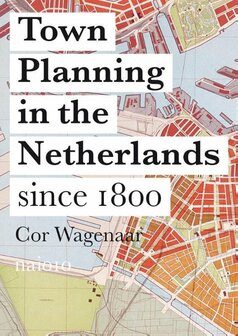 9789462082410 | Town planning in the Netherlands since 1800