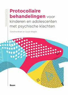 9789024408894 | Protocollaire behandelingen voor kinderen en adolescenten met psychische klachten