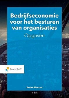 9789001277802 | Bedrijfseconomie voor het besturen van organisaties - opgaven