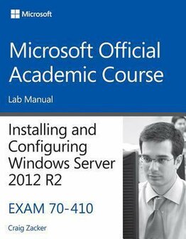 9781118882290 | Installing and Configuring Windows Server 2012 R2, Exam 70-410