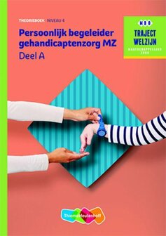 9789006622157 | Traject Welzijn - Persoonlijk begeleider gehandicaptenzorg MZ Niveau 4 Deel A Theorieboek