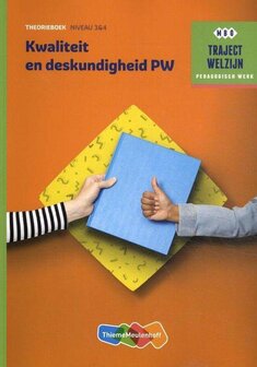 9789006858839 | Traject Welzijn - Kwaliteit en deskundigheid PW Niveau 3 &amp; 4 Theorieboek