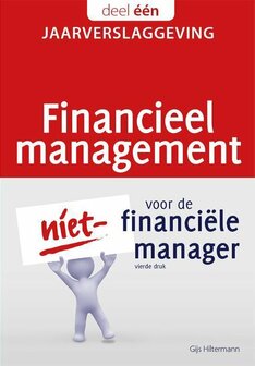 9789082444070 | Financieel management voor de niet-financi&euml;le manager 1 - Jaarverslaggeving