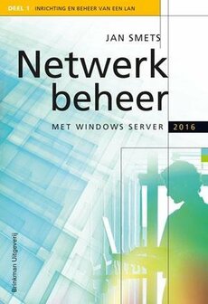 9789057523601 | Netwerkbeheer met Windows Server 2016 en Windows 10 1 Inrichting en beheer van een LAN