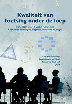 9789044132946 | Kwaliteit van toetsing onder de loep. Handvatten om de kwaliteit van toetsing in het hoger onderwijs te analyseren, verbeteren en borgen