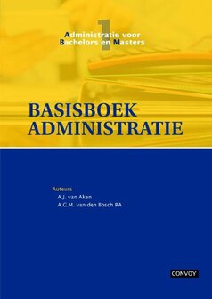 9789491725081 | Administratie voor bachelors en masters 1 - Basisboek administratie Theorieboek