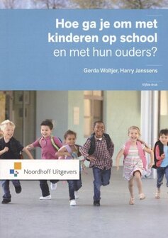 Hoe ga je om met kinderen op school en met hun ouders ? | 9789001831684