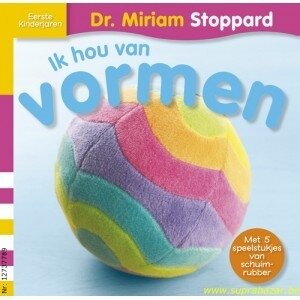 Dr. Miriam Stoppard - Ik hou van vormen | 9789037463637