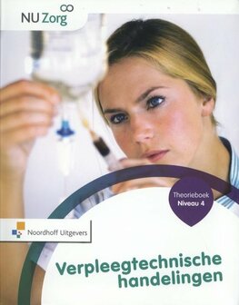 NU Zorg - Verpleegtechnische handelingen Niveau 4 Theorieboek | 9789001835149