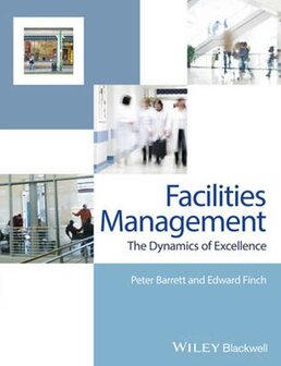 9780470673973 | Facilities Management - the Dynamics of Excellence 3E