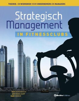 Strategisch management in fitnessclubs | 9789082190410 