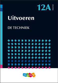 Jellema / 12 A Uitvoeren De Techniek / Druk 3 / 9789006951769