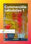 Commerci&euml;le calculaties 1 | 9789001877255